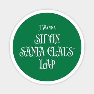 I Wanna ( sit on santa claus' lap ) Magnet